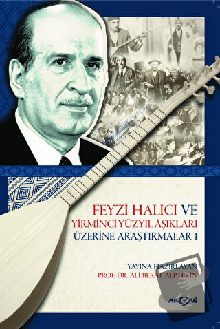 Feyzi Halıcı ve Yirminci Yüzyıl Aşıkları Üzerine Araştırmalar 1 - Ali 