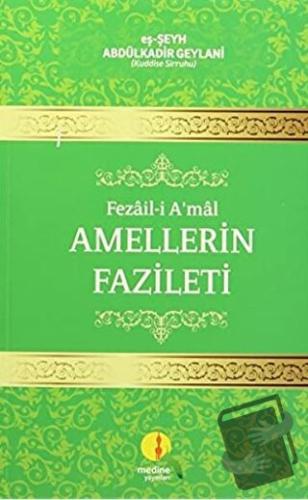 Fezail-i A'mal - Amellerin Fazileti - Abdülkadir Geylani - Medine Yayı