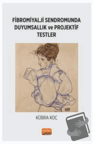 Fibromiyalji Sendromunda Duyumsallık ve Projektif Testler - Kübra Koç 