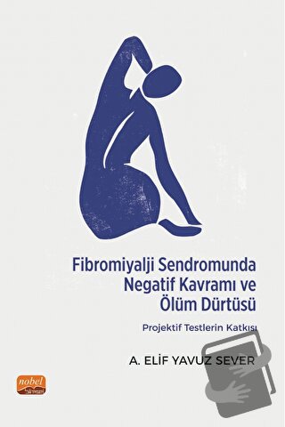 Fibromiyalji Sendromunda Negatif Kavramı ve Ölüm Dürtüsü: Projektif Te