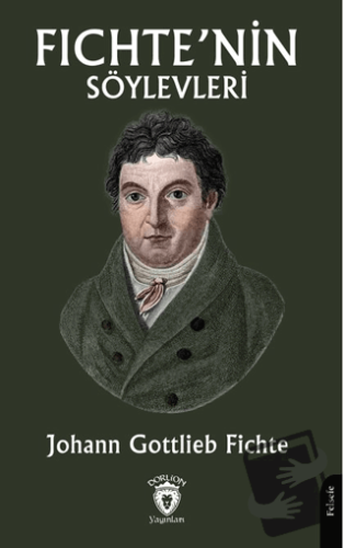 Fichte’nin Söylevleri - Johann Gottlieb Fichte - Dorlion Yayınları - F