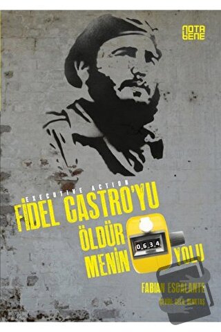 Fidel Castro'yu Öldürmenin 634 Yolu - Fabian Escalante - Nota Bene Yay