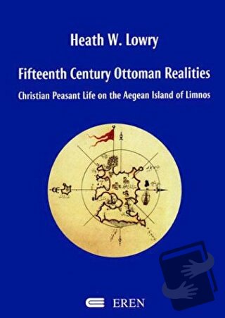 Fifteenth Century Ottoman Realities - Heath W. Lowry - Eren Yayıncılık