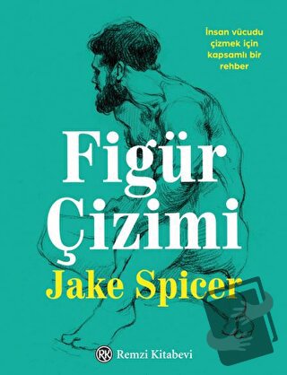 Figür Çizimi - Jake Spicer - Remzi Kitabevi - Fiyatı - Yorumları - Sat