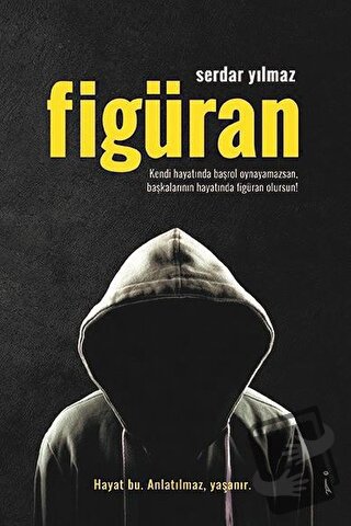 Figüran - Serdar Yılmaz - İkinci Adam Yayınları - Fiyatı - Yorumları -