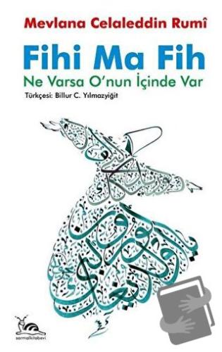 Fihi Ma Fih - Ne Varsa O'nun İçinde Var - Mevlana Celaleddin Rumi - Sa