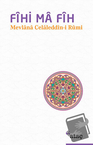 Fihi Ma Fih - Mevlana Celaleddin Rumi - Ataç Yayınları - Fiyatı - Yoru