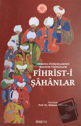 Fihrist-i Şahanlar - Mehmet Arslan - Sivas Cumhuriyet Üniversitesi - F