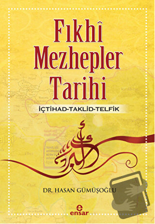 Fıkhi Mezhepler Tarihi - Hasan Gümüşoğlu - Ensar Neşriyat - Fiyatı - Y