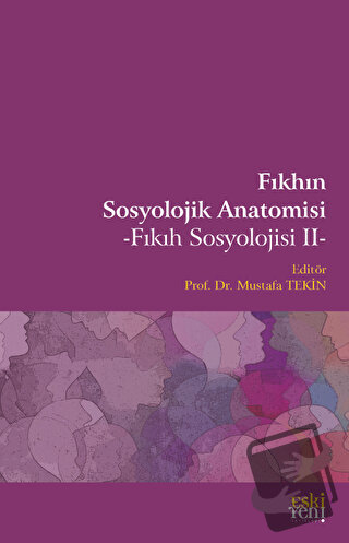 Fıkhın Sosyolojik Anatomisi - Mustafa Tekin - Eski Yeni Yayınları - Fi