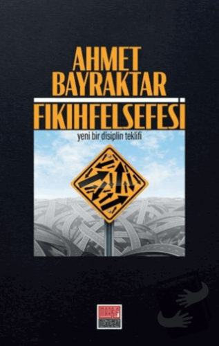 Fıkıh Felsefesi - Ahmet Bayraktar - Maarif Mektepleri - Fiyatı - Yorum