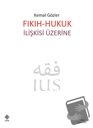 Fıkıh - Hukuk İlişkisi Üzerine - Kemal Gözler - Ekin Basım Yayın - Fiy