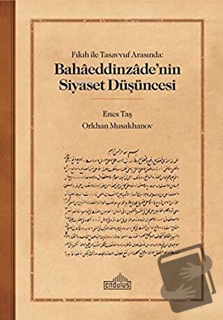 Fıkıh ile Tasavvuf Arasında: Bahaaeddinzaade’nin Siyaset Düşüncesi 