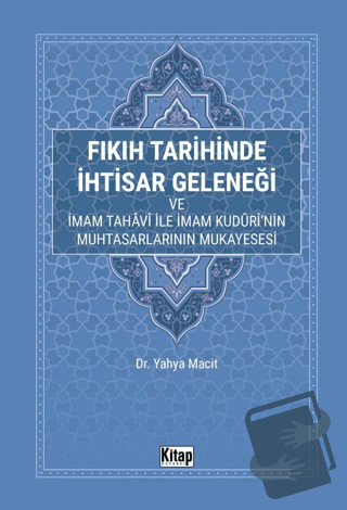 Fıkıh Tarihinde İhtisar Geleneği ve İmam Tahavi İle İmam Kuduri'nin Mu