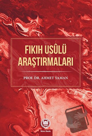 Fıkıh Usülü Araştırmaları - Ahmet Yaman - Marmara Üniversitesi İlahiya