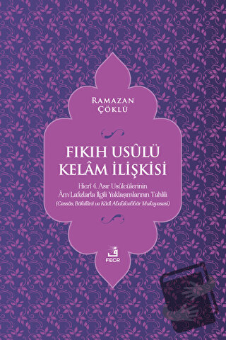 Fıkıh Usulü Kelam İlişkisi - Ramazan Çöklü - Fecr Yayınları - Fiyatı -