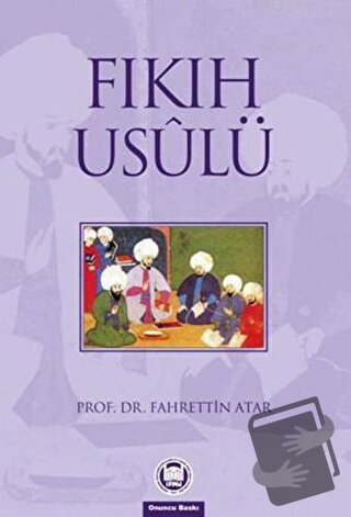 Fıkıh Usulü - Fahrettin Atar - Marmara Üniversitesi İlahiyat Fakültesi