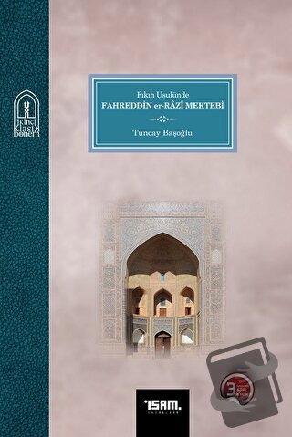 Fıkıh Usulünde Fahreddin er-Razi Mektebi - Tuncay Başoğlu - İsam Yayın