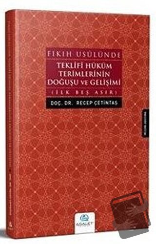 Fıkıh Usulünde Teklifi Hüküm Terimlerinin Doğuşu ve Gelişimi - Recep Ç