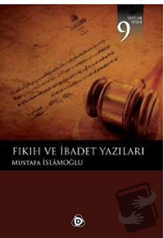 Fıkıh ve İbadet Yazıları - Mustafa İslamoğlu - Düşün Yayıncılık - Fiya