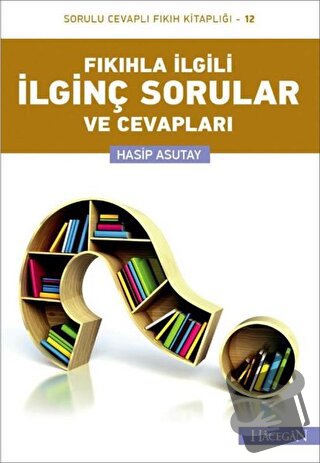 Fıkıhla İlgili İlginç Sorular ve Cevapları - Hasip Asutay - Hacegan Ya