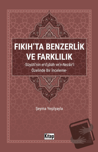 Fıkıh'ta Benzerlik ve Farklılık - Şeyma Yeşilyayla - Kitap Dünyası Yay