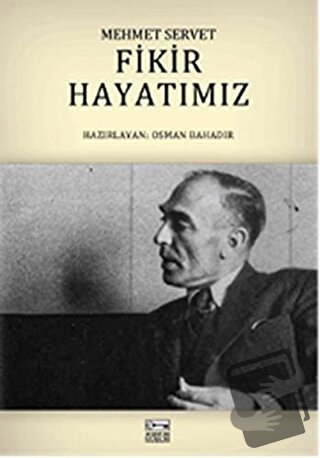 Fikir Hayatımız - Mehmet Servet - Osman Bahadır - Anahtar Kitaplar Yay