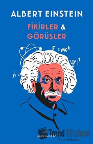 Fikirler ve Görüşler - Albert Einstein - Alfa Yayınları - Fiyatı - Yor