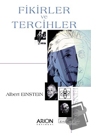 Fikirler ve Tercihler - Albert Einstein - Arion Yayınevi - Fiyatı - Yo