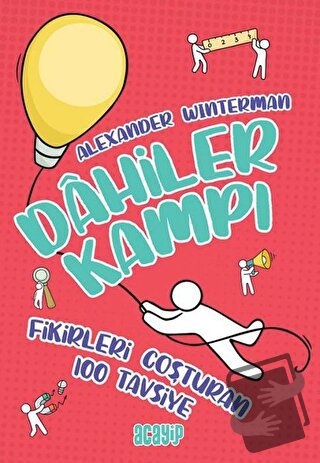 Fikirleri Coşturan 100 Tavsiye - Dahiler Kampı - Alexander Winterman -