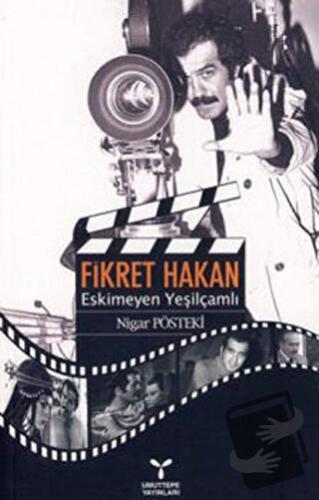 Fikret Hakan - Eskimeyen Yeşilçamlı - Nigar Pösteki - Umuttepe Yayınla