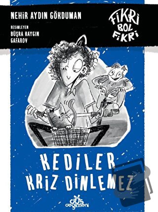 Fikri Bol Fikri: Kediler Kriz Dinlemez - Nehir Aydın Gökduman - Düş De