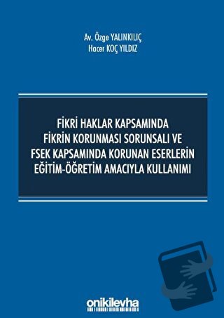 Fikri Haklar Kapsamında Fikrin Korunması Sorunsalı ve FSEK Kapsamında 