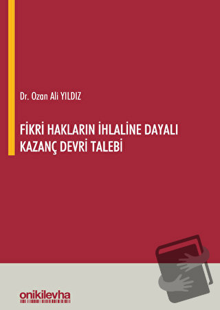 Fikri Hakların İhlaline Dayalı Kazanç Devri Talebi (Ciltli) - Ozan Ali