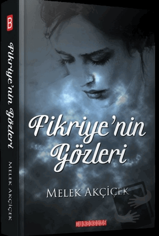 Fikriye’nin Gözleri - Melek Akçiçek - Bilgeoğuz Yayınları - Fiyatı - Y