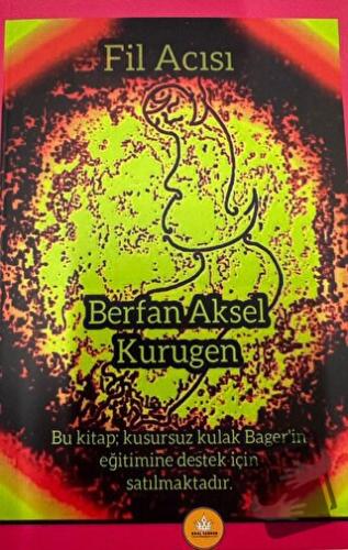 Fil Acısı - Berfan Aksel Kurugen - Kral Sardur Yayınları - Fiyatı - Yo