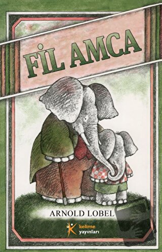 Fil Amca - Arnold Lobel - Kelime Yayınları - Fiyatı - Yorumları - Satı