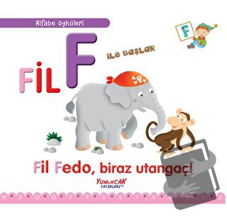 Fil F İle Başlar / Alfabe Öyküleri - Laura Aceti - Yumurcak Yayınları 