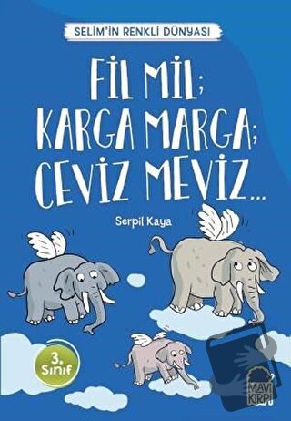 Fil Mil; Karga Marga; Ceviz Meviz - Selim’in Renkli Dünyası / 3. Sınıf