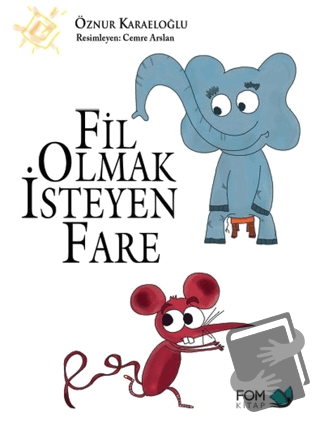 Fil Olmak İsteyen Fare - Öznur Karaeloğlu - FOM Kitap - Fiyatı - Yorum