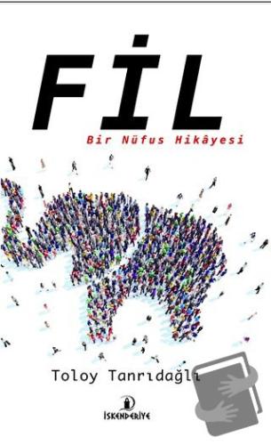 Fil - Toloy Tanrıdağlı - İskenderiye Yayınları - Fiyatı - Yorumları - 