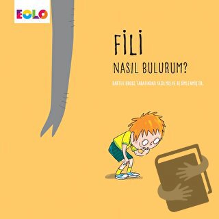 Fili Nasıl Bulurum? - Bartek Brosz - Eolo Yayıncılık - Fiyatı - Yoruml