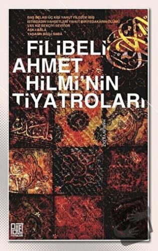 Filibeli Ahmet Hilmi'nin Tiyatroları - Harun Yıldız - Palet Yayınları 