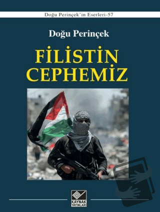 Filistin Cephemiz - Doğu Perinçek - Kaynak Yayınları - Fiyatı - Yoruml