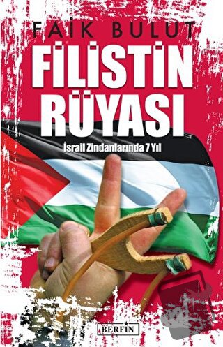 Filistin Rüyası İsrail Zindanlarında 7 Yıl - Faik Bulut - Berfin Yayın