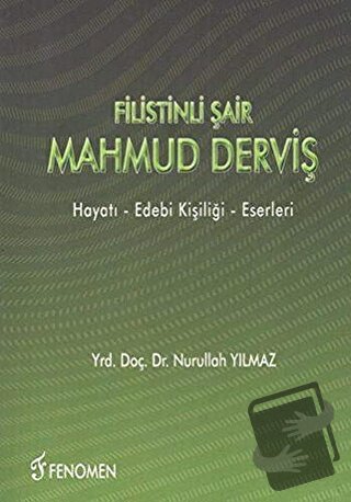 Filistinli Şair Mahmud Derviş - Nurullah Yılmaz - Fenomen Yayıncılık -