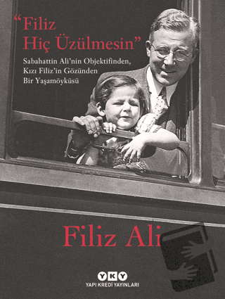 Filiz Hiç Üzülmesin - Sabahattin Ali'nin Objektifinden, Kızı Filiz'in 