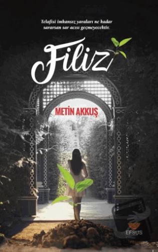 Filiz - Metin Akkuş - Efsus Yayınları - Fiyatı - Yorumları - Satın Al