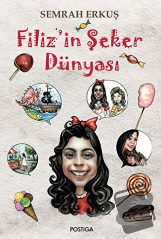 Filiz'in Şeker Dünyası (Ciltli) - Semra Erkuş - Postiga Yayınları - Fi