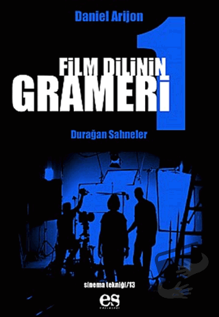 Film Dilinin Grameri 1 Durağan Sahneler - Daniel Arizon - Es Yayınları